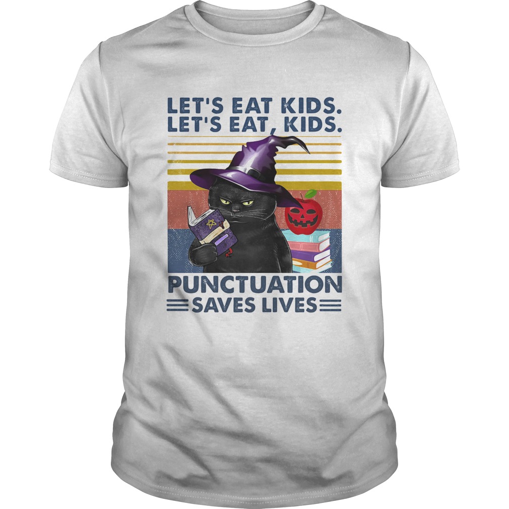 Black Cat Lets Eat Kids LetS Eat Kids Punctuation Saves Lives shirt