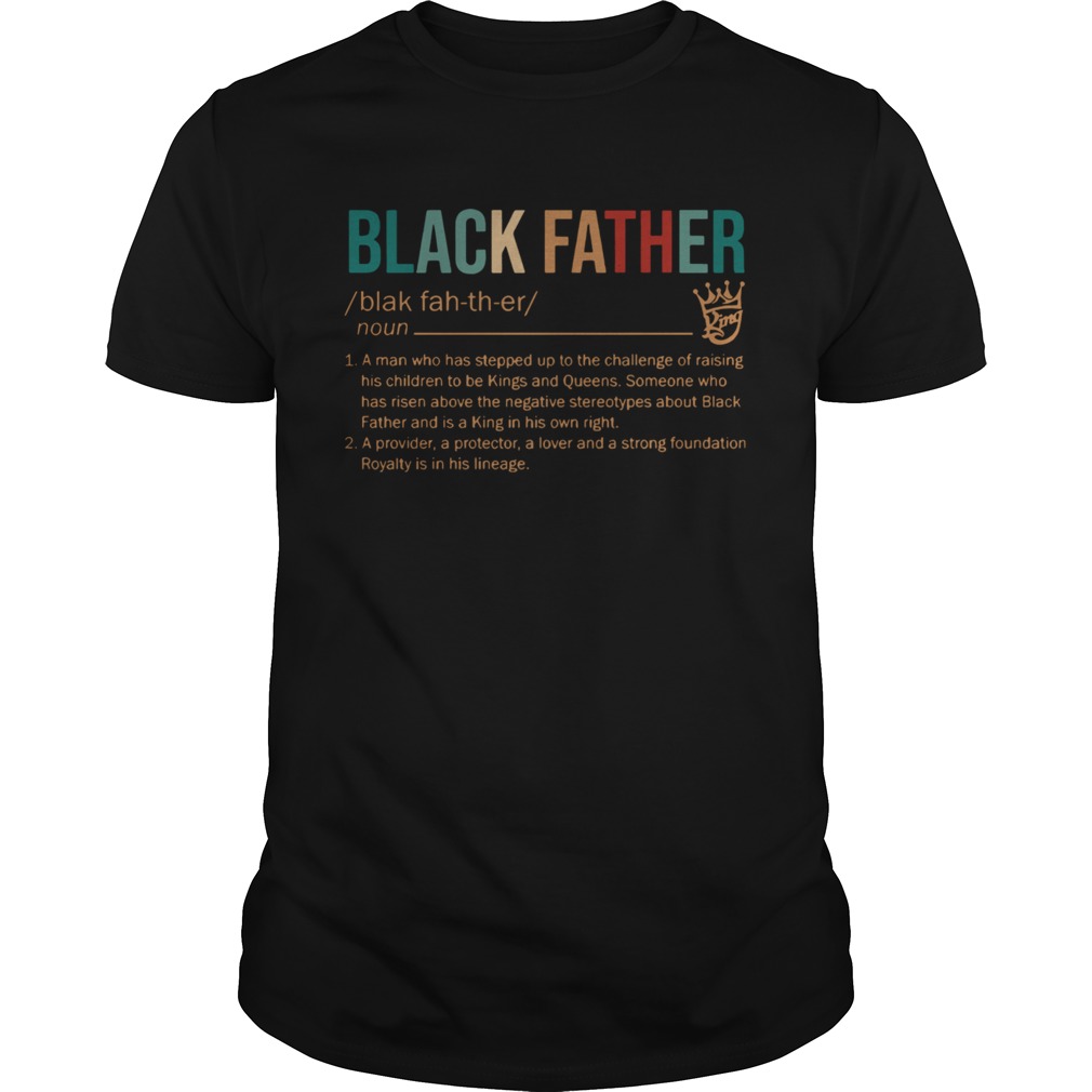 Black Panther King Noun A Man Who Has Stepped Up To Challenge Of Raising shirt