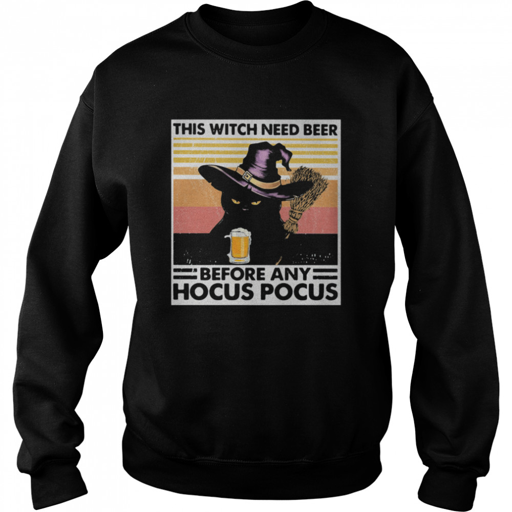 Black cat this witch need beer before any hocus pocus vintage retro  Unisex Sweatshirt