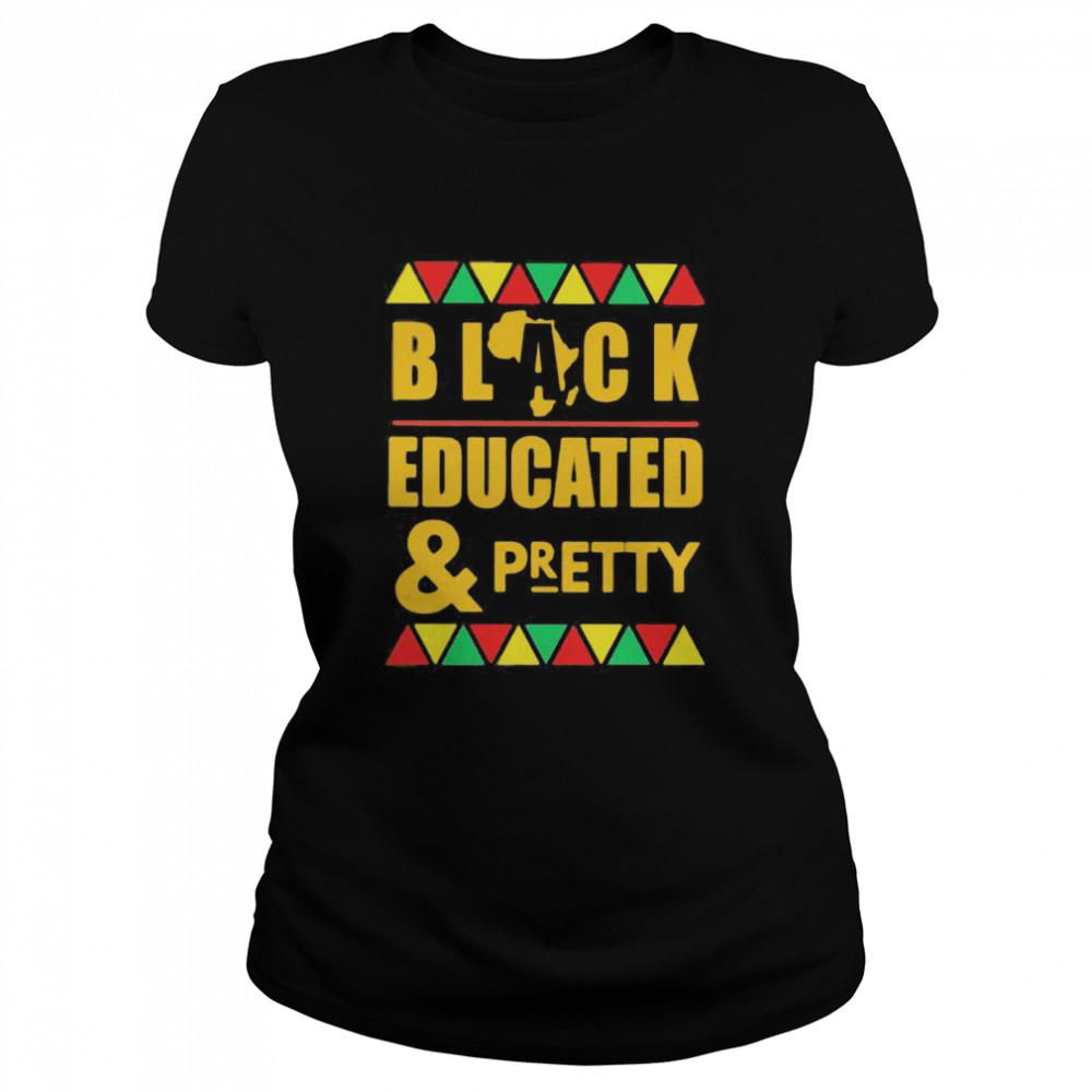 Black educated and pretty  Classic Women's T-shirt