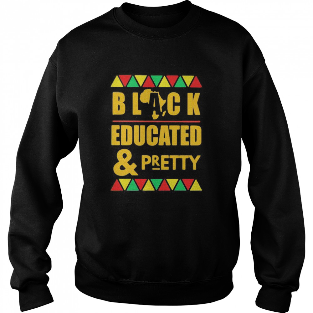 Black educated and pretty  Unisex Sweatshirt