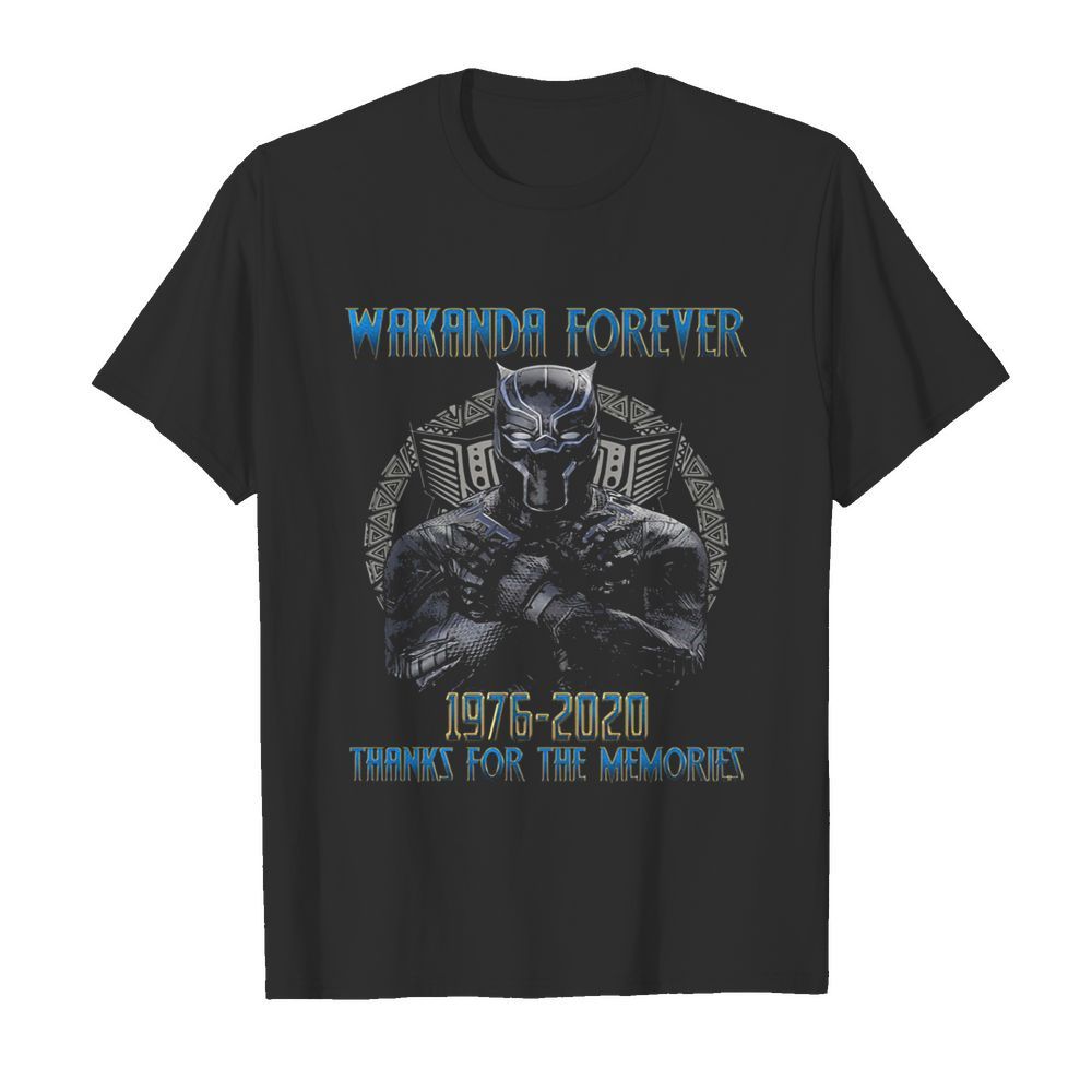 Black panther rip chadwick actor wakanda forever 1976 2020 thanks for the memories shirt