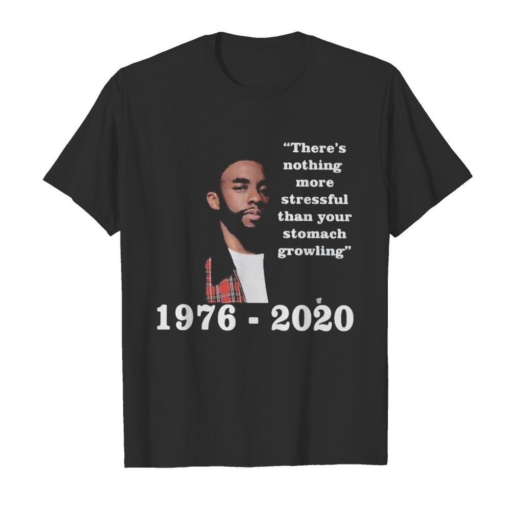 Black panther rip chadwick there’s nothing more stressful than your stomach growling 1976 2020 shirt