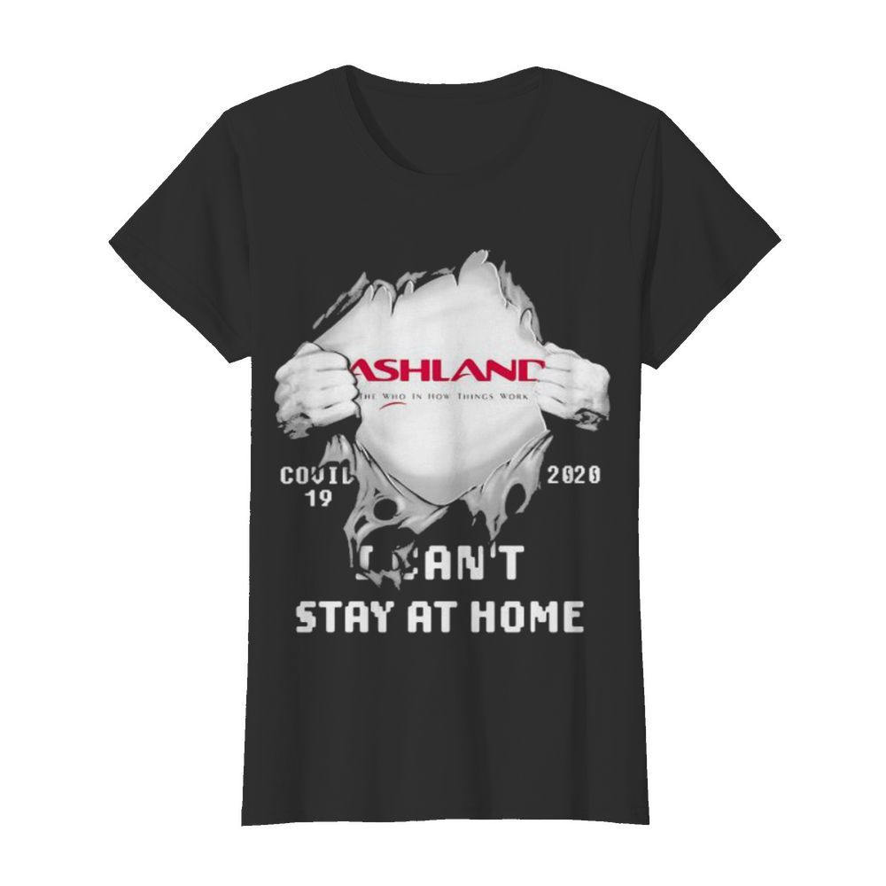 Blood inside ashland i can’t stay at home covid-19 2020  Classic Women's T-shirt