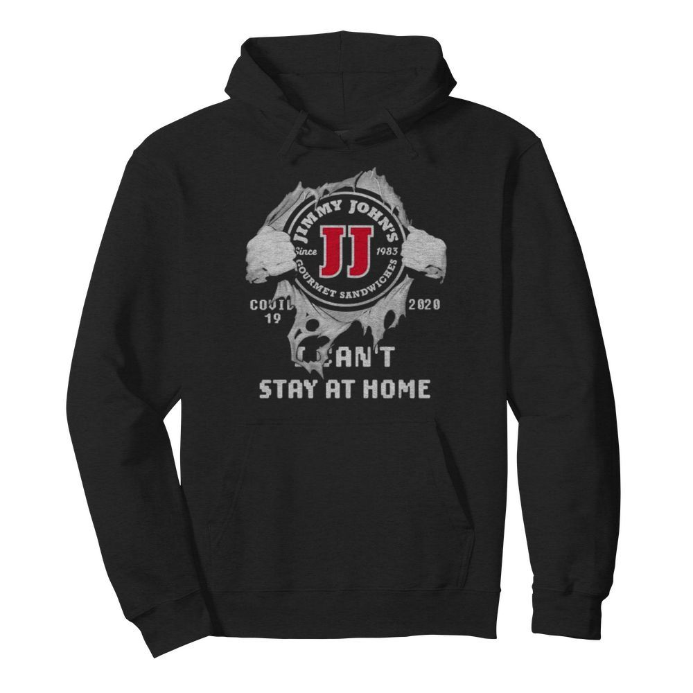 Blood inside jimmy john’s i can’t stay at home covid-19 2020  Unisex Hoodie