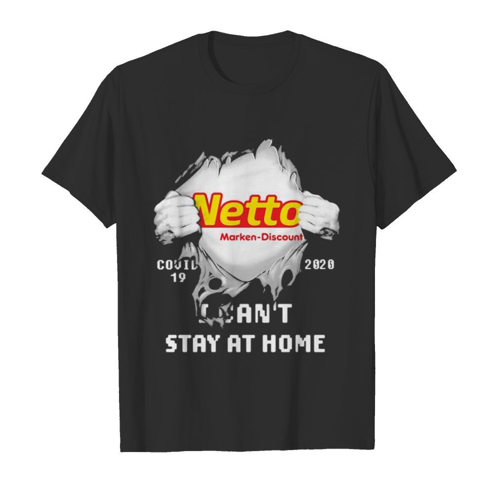 Blood inside netto marken discount i can’t stay at home covid-19 2020 shirt