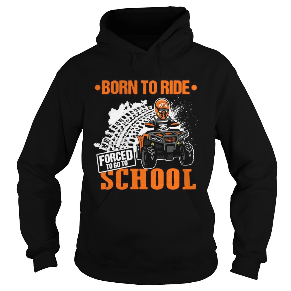 Born To Ride Forced To Go To School  Hoodie