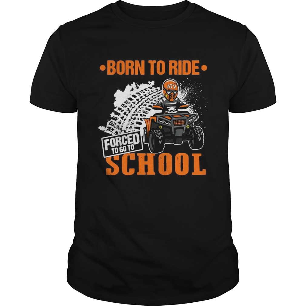 Born To Ride Forced To Go To School  Unisex