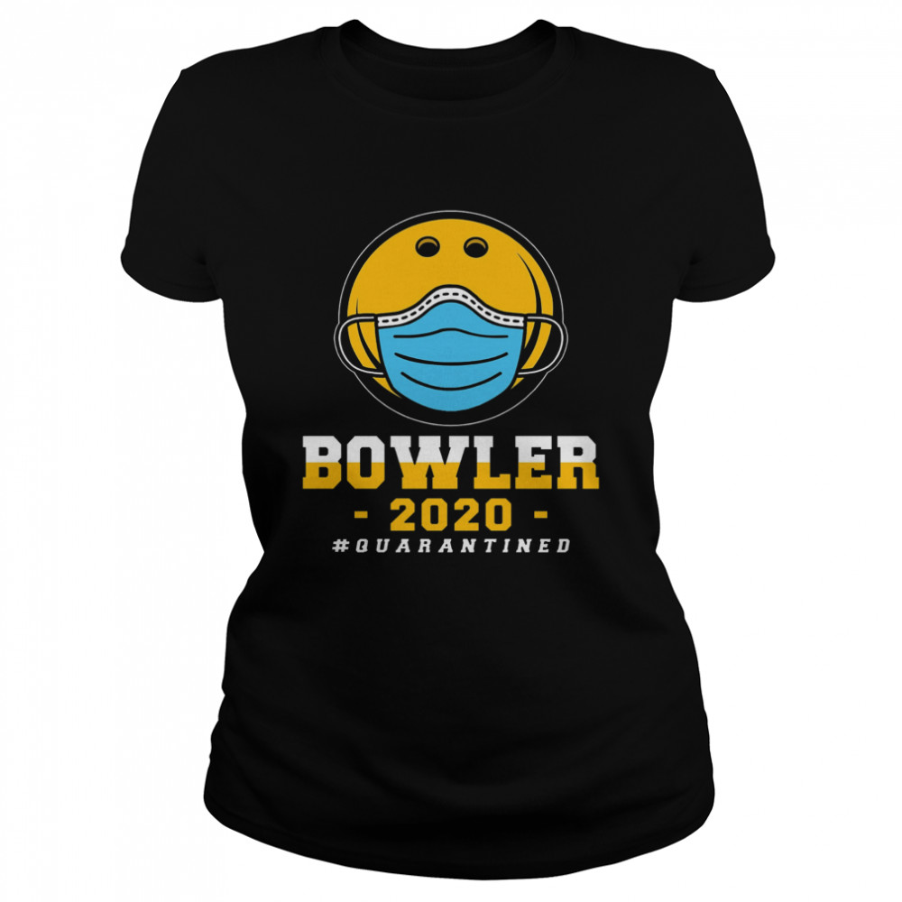 Bowler 2020 #quarantined  Classic Women's T-shirt