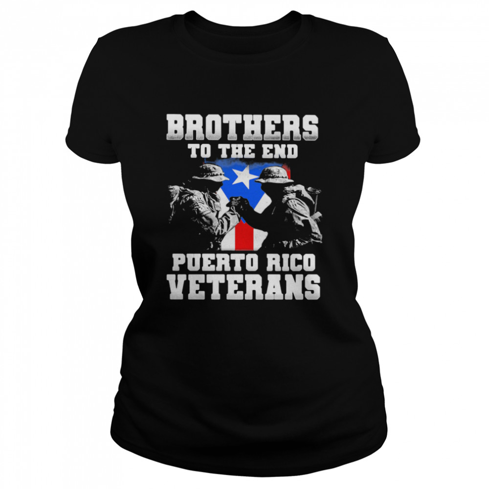 Brothers To The End Puerto Rico Veterans  Classic Women's T-shirt