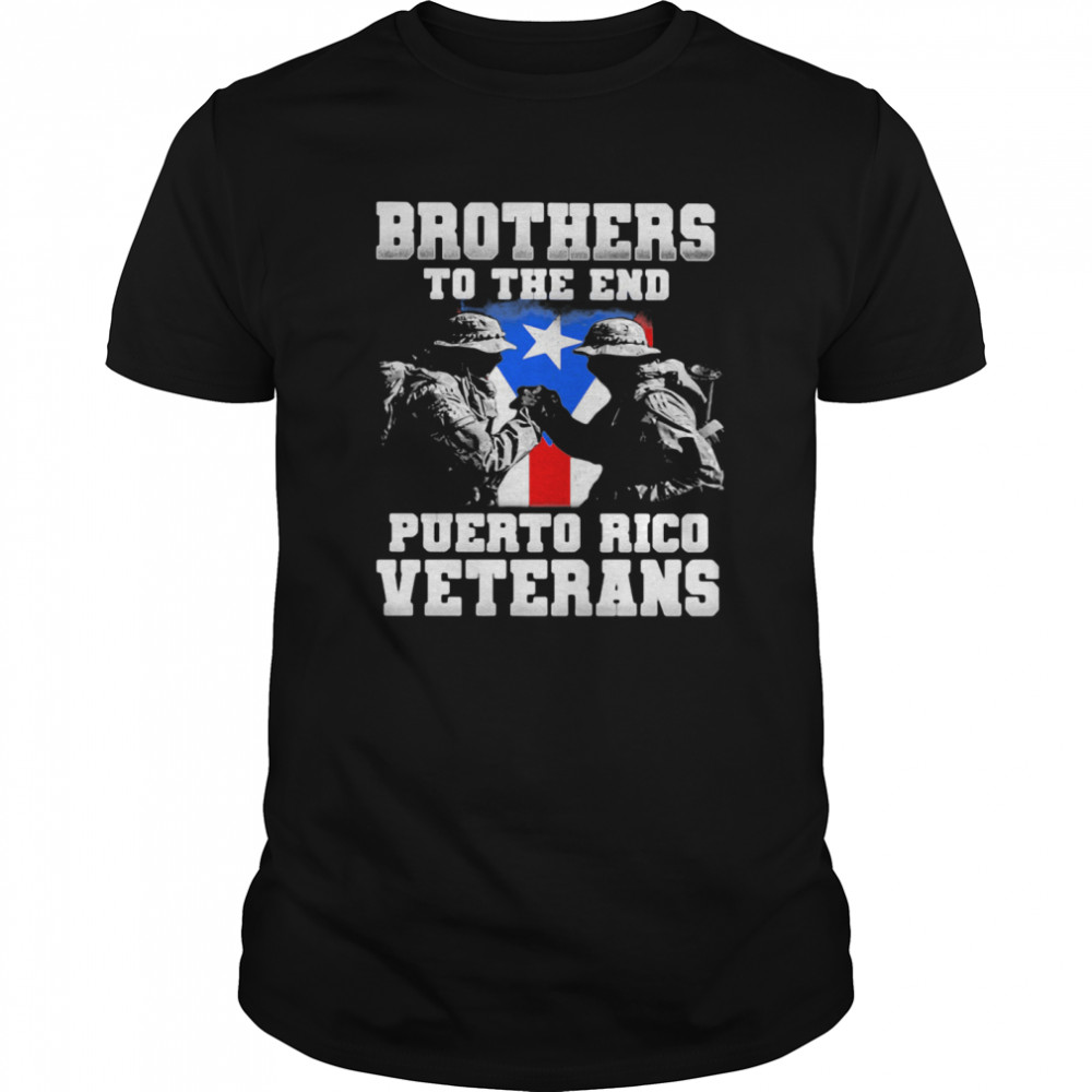 Brothers To The End Puerto Rico Veterans  Classic Men's T-shirt