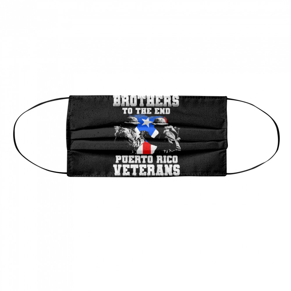 Brothers To The End Puerto Rico Veterans  Cloth Face Mask