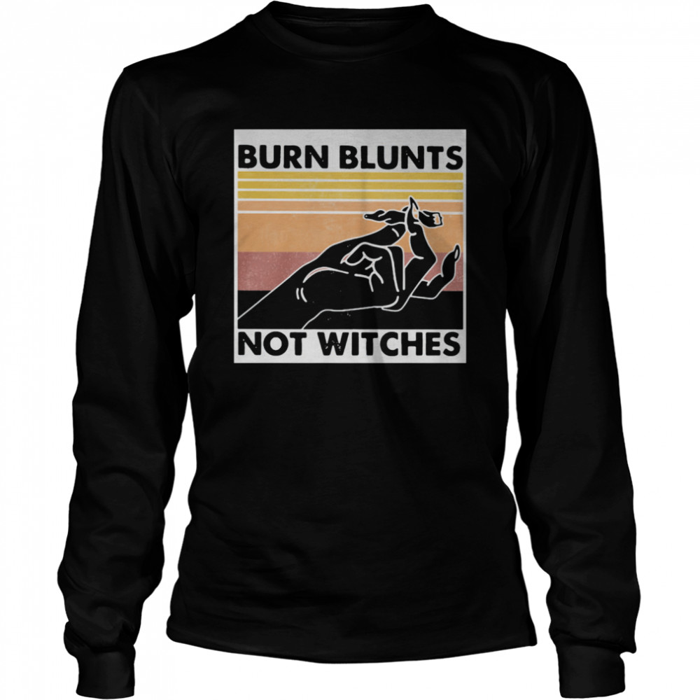 Burn blunts not witches vintage retro  Long Sleeved T-shirt