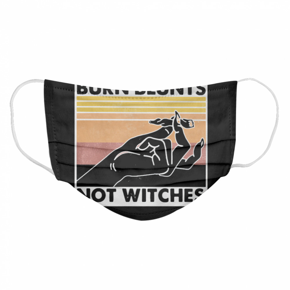 Burn blunts not witches vintage retro  Cloth Face Mask