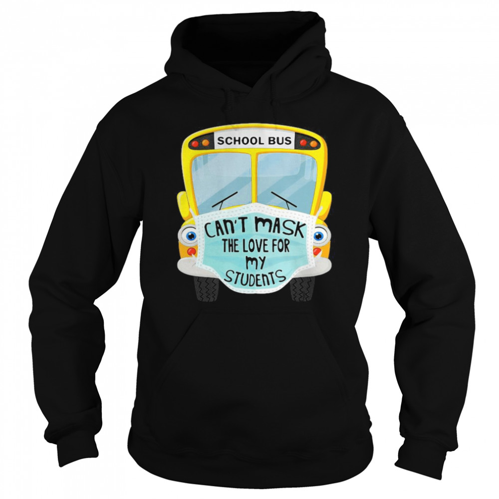 Bus Driver Can’t Mask The Love For Students Back To School  Unisex Hoodie