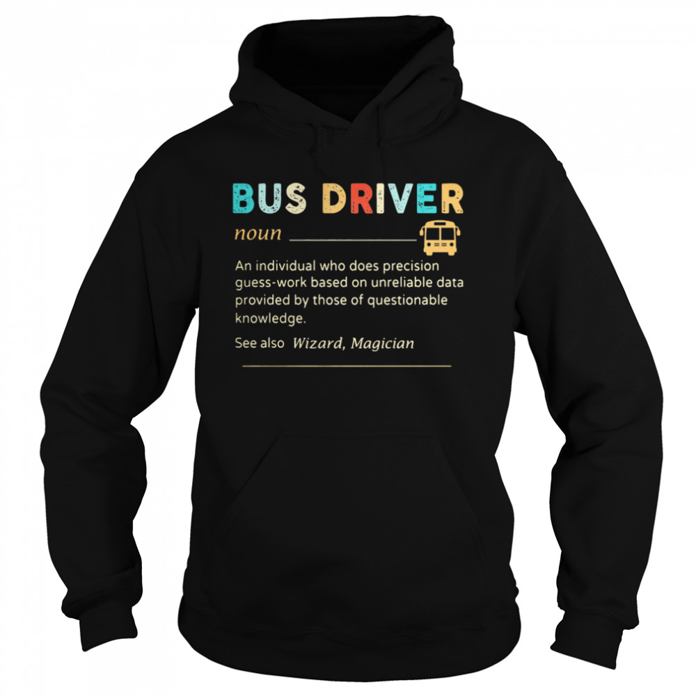 Bus Driver Noun See Also Wizard Magician  Unisex Hoodie