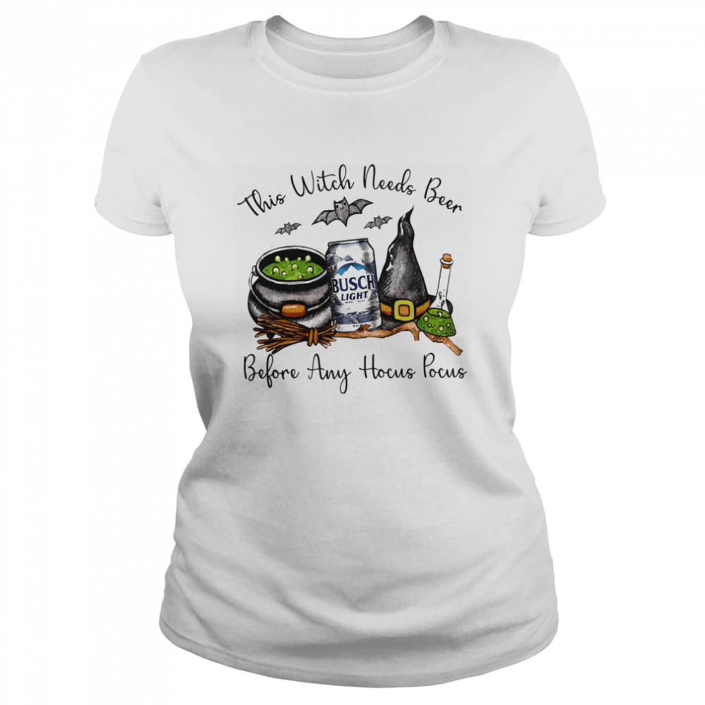 Busch Light This Witch Needs Beer Before Any Hocus Pocus  Classic Women's T-shirt