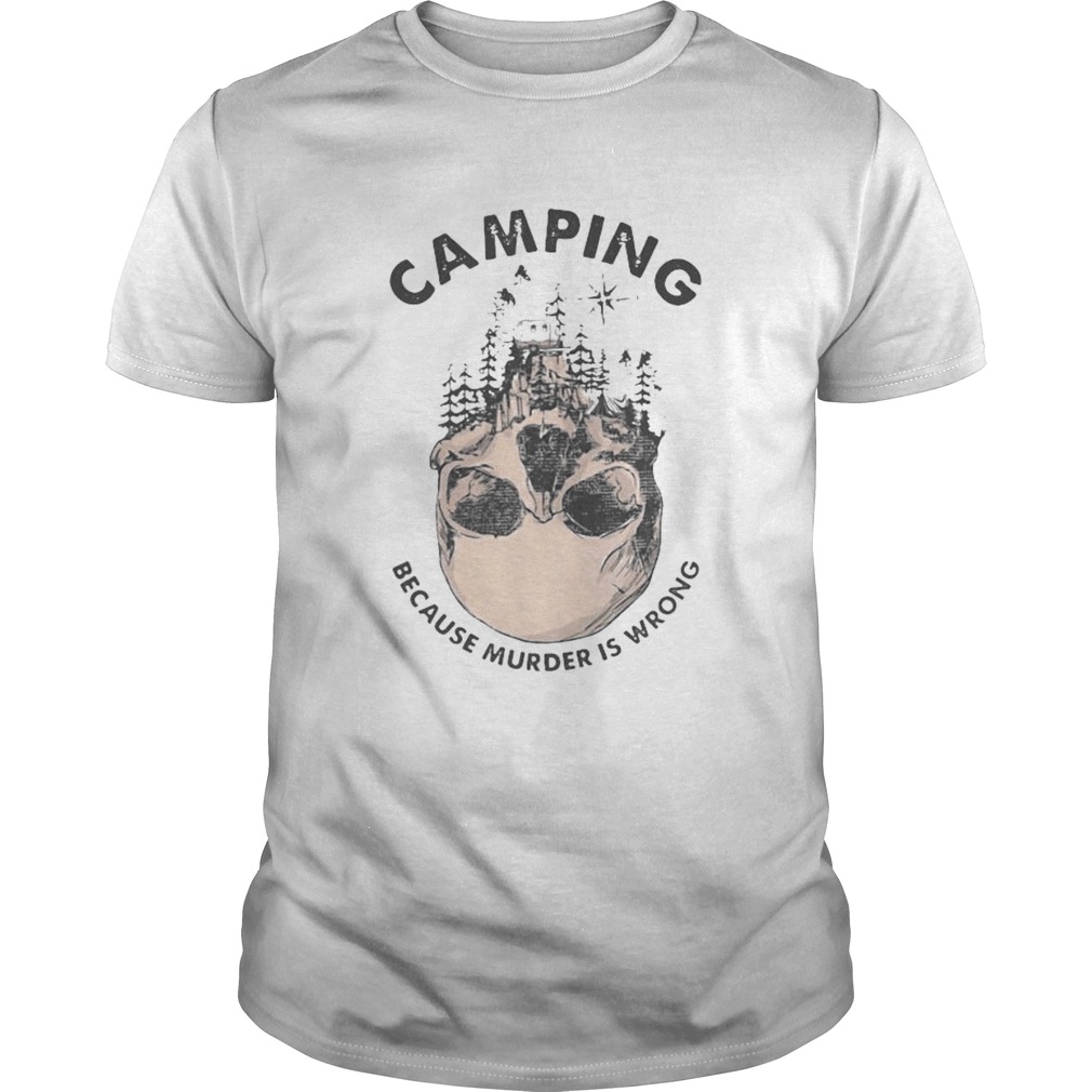 Camping because murder is wrong skull  Unisex