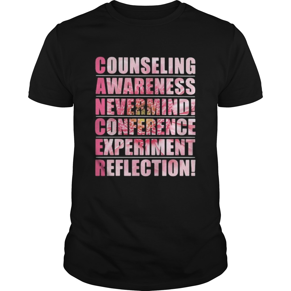 Cancer counseling awareness nevermind conference experiment reflection shirt