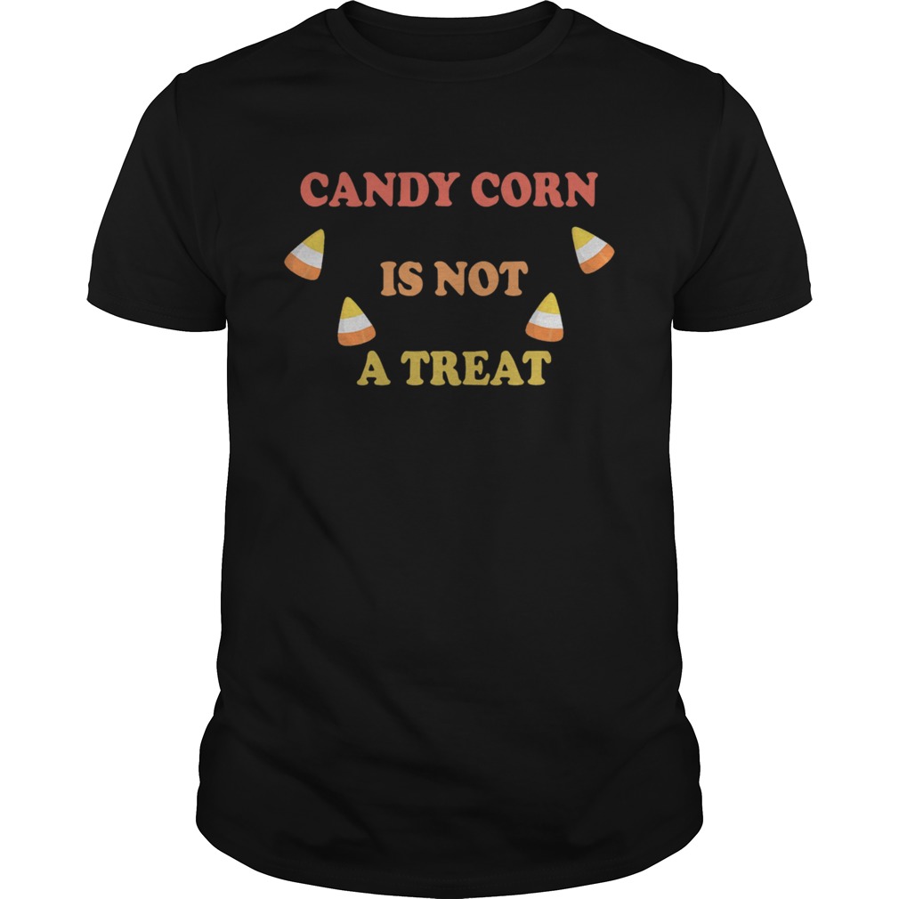 Candy Corn Is Not A Treat Halloween shirt