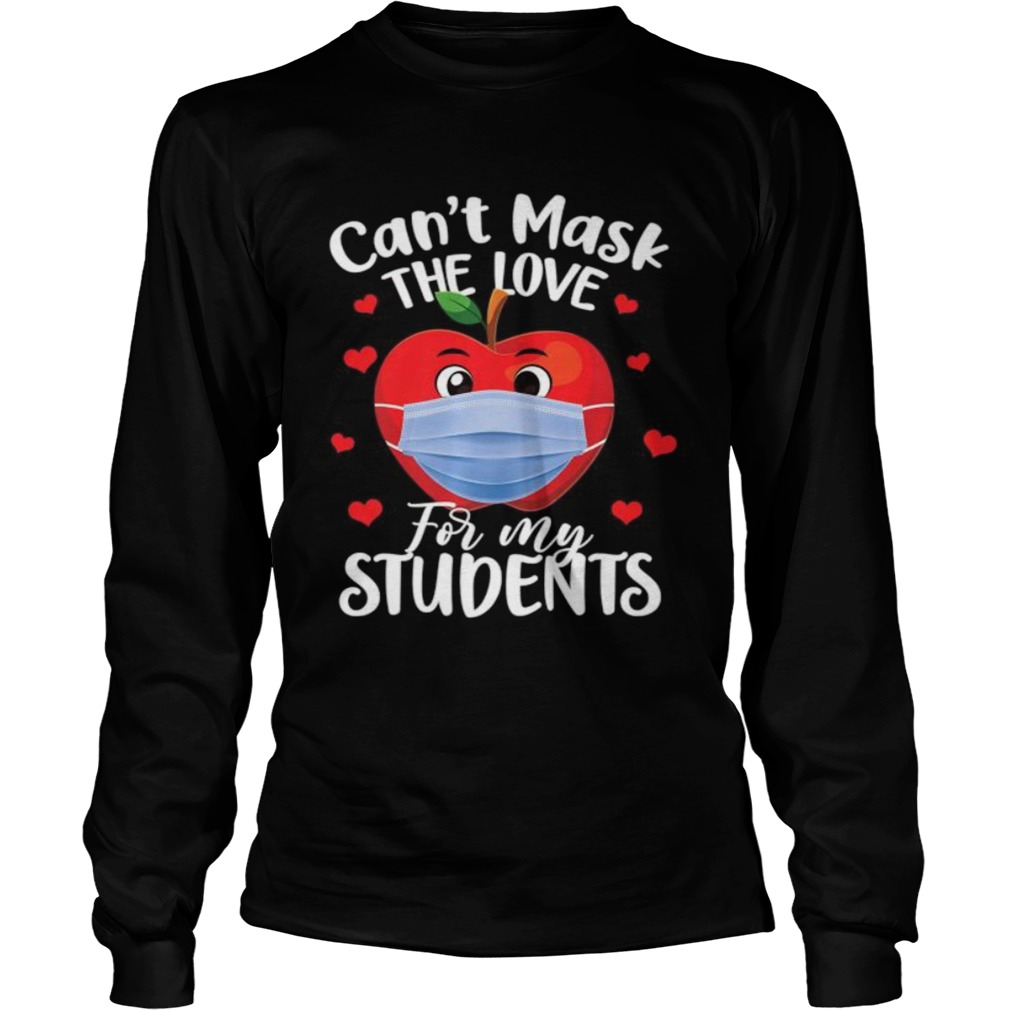 Cant Mask The Love For My Students  Long Sleeve