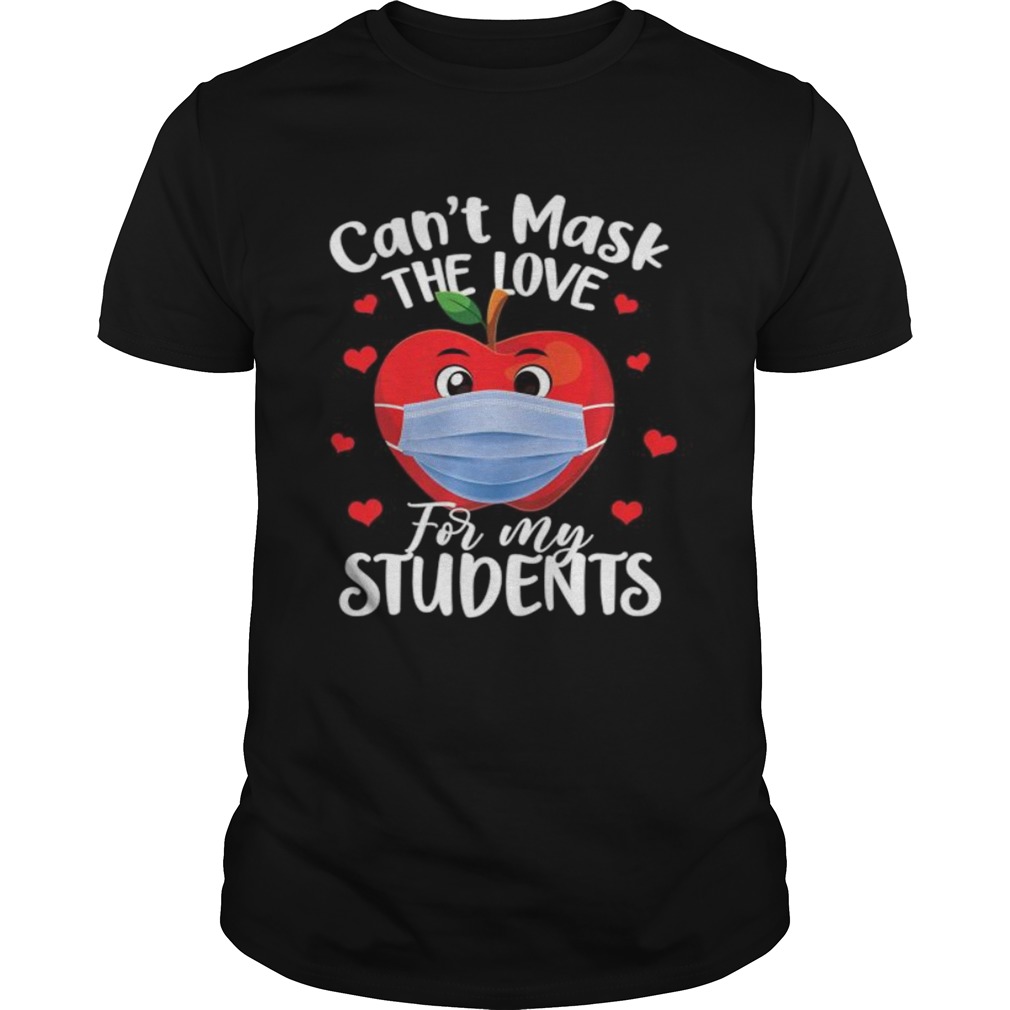 Cant Mask The Love For My Students shirt