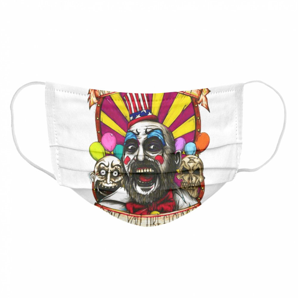 Captain Spaulding What’s The Matter Kid Don’t You Like Clowns  Cloth Face Mask