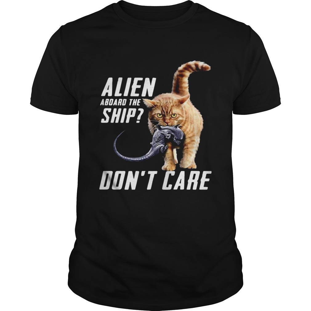 Cat Alien Aboard The Ship Dont Care shirt