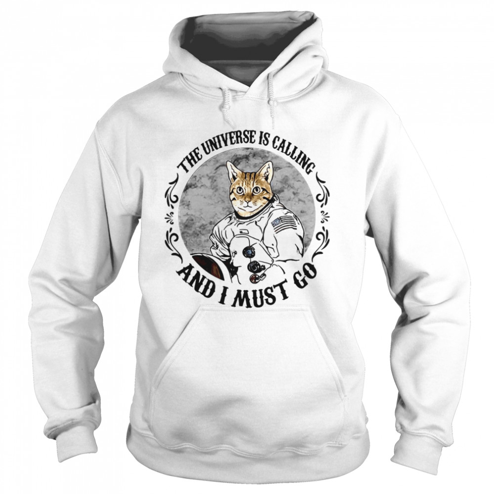 Cat The Universe Is Calling And I Must Go  Unisex Hoodie