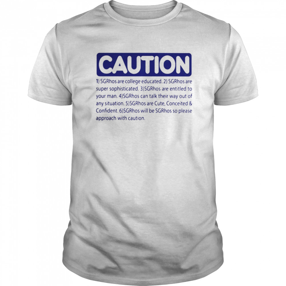 Caution srghos are college educated super sophisticated shirt