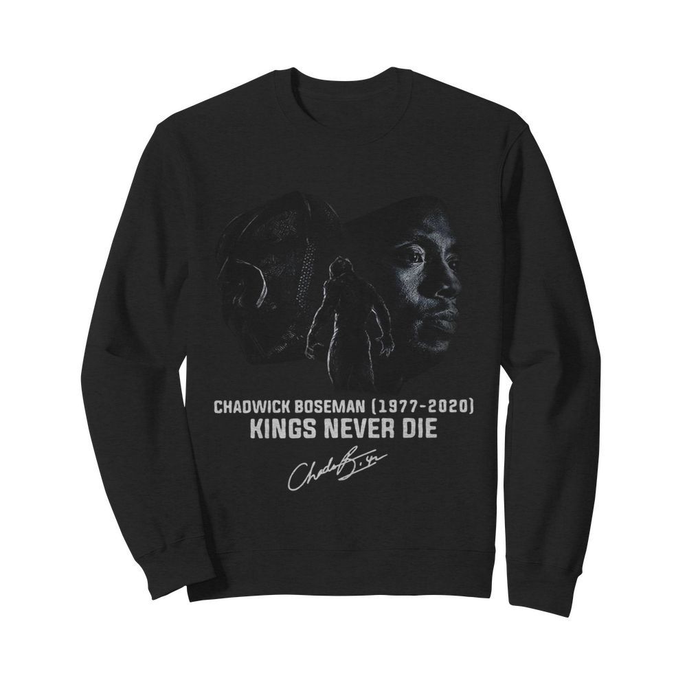 Chadwick Boseman 1977 2020 Kings Never Die Signature  Unisex Sweatshirt