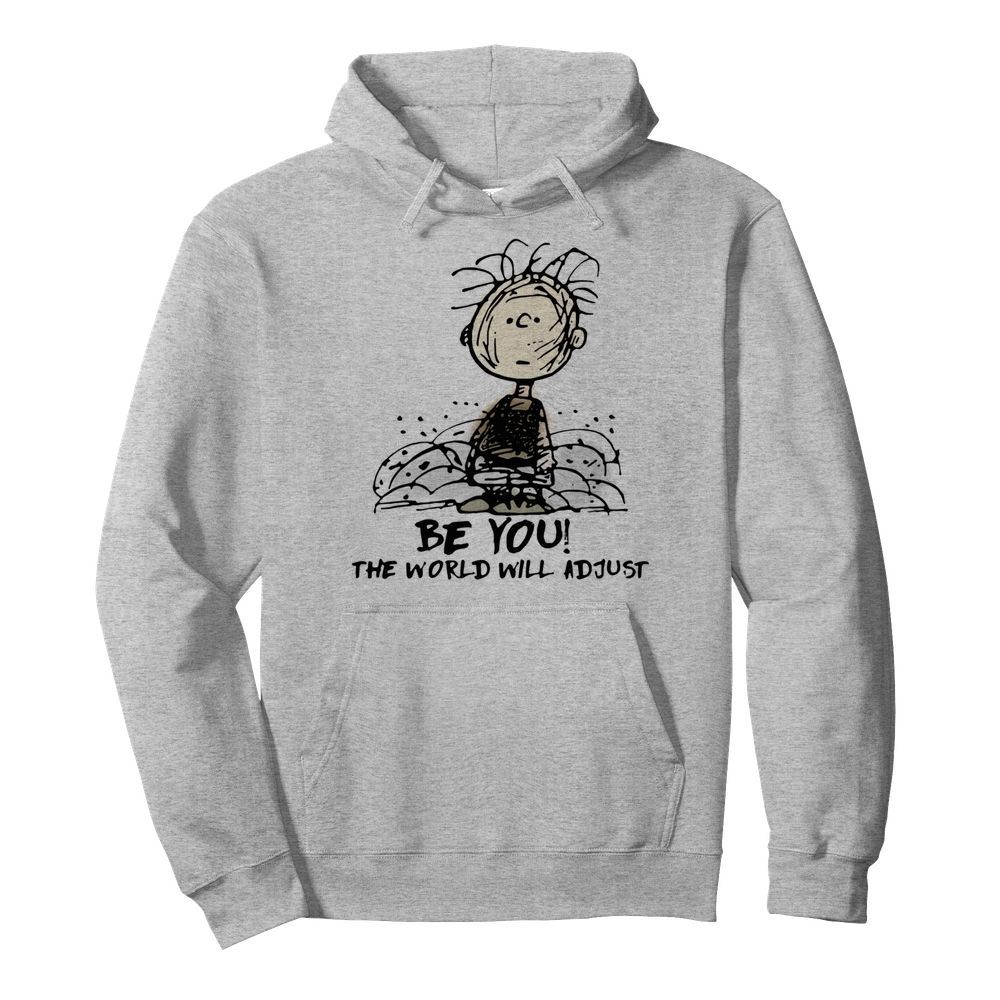 Charlie Brown Be You The World Will Adjust  Unisex Hoodie