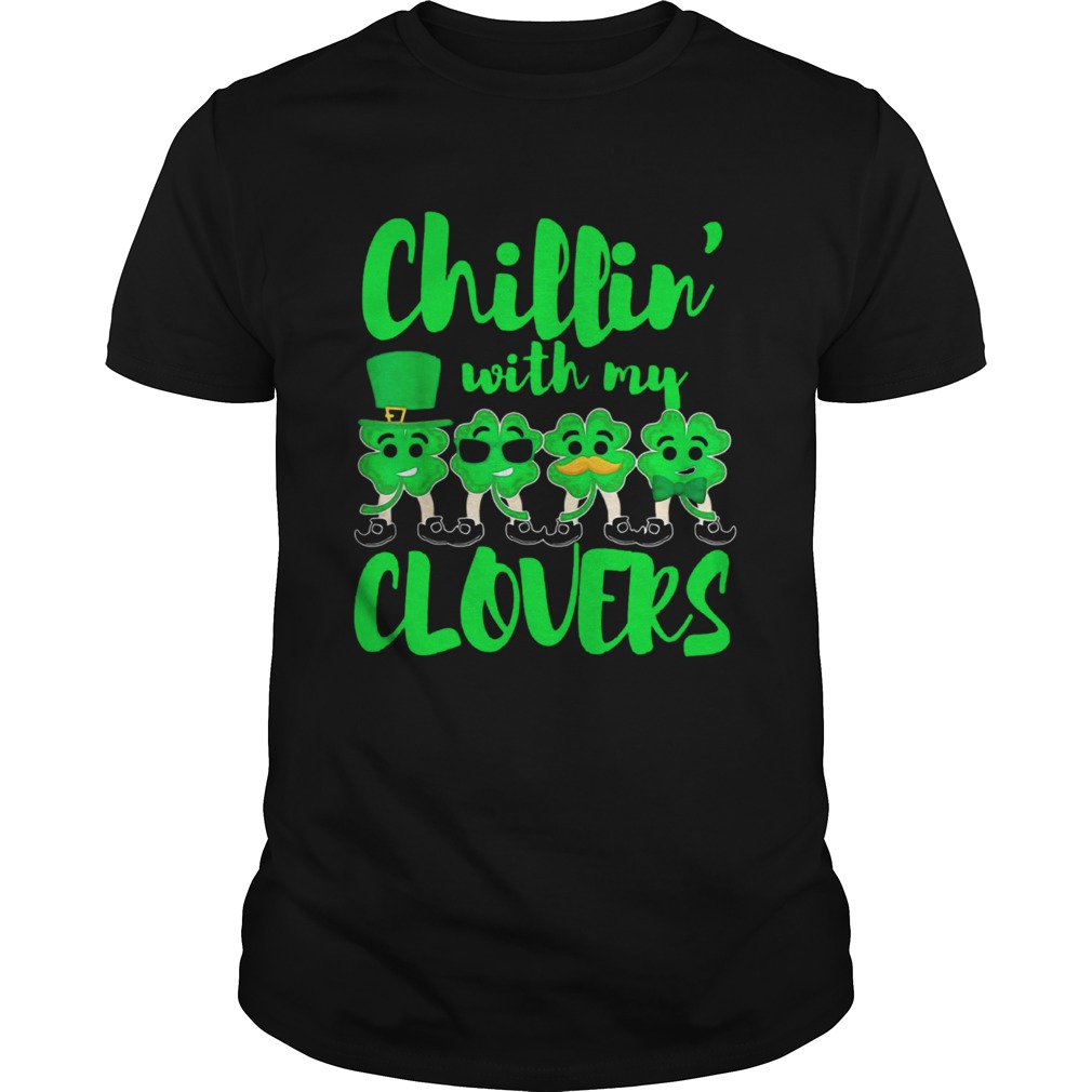 Chillin With My Clovers Cute Gift shirt