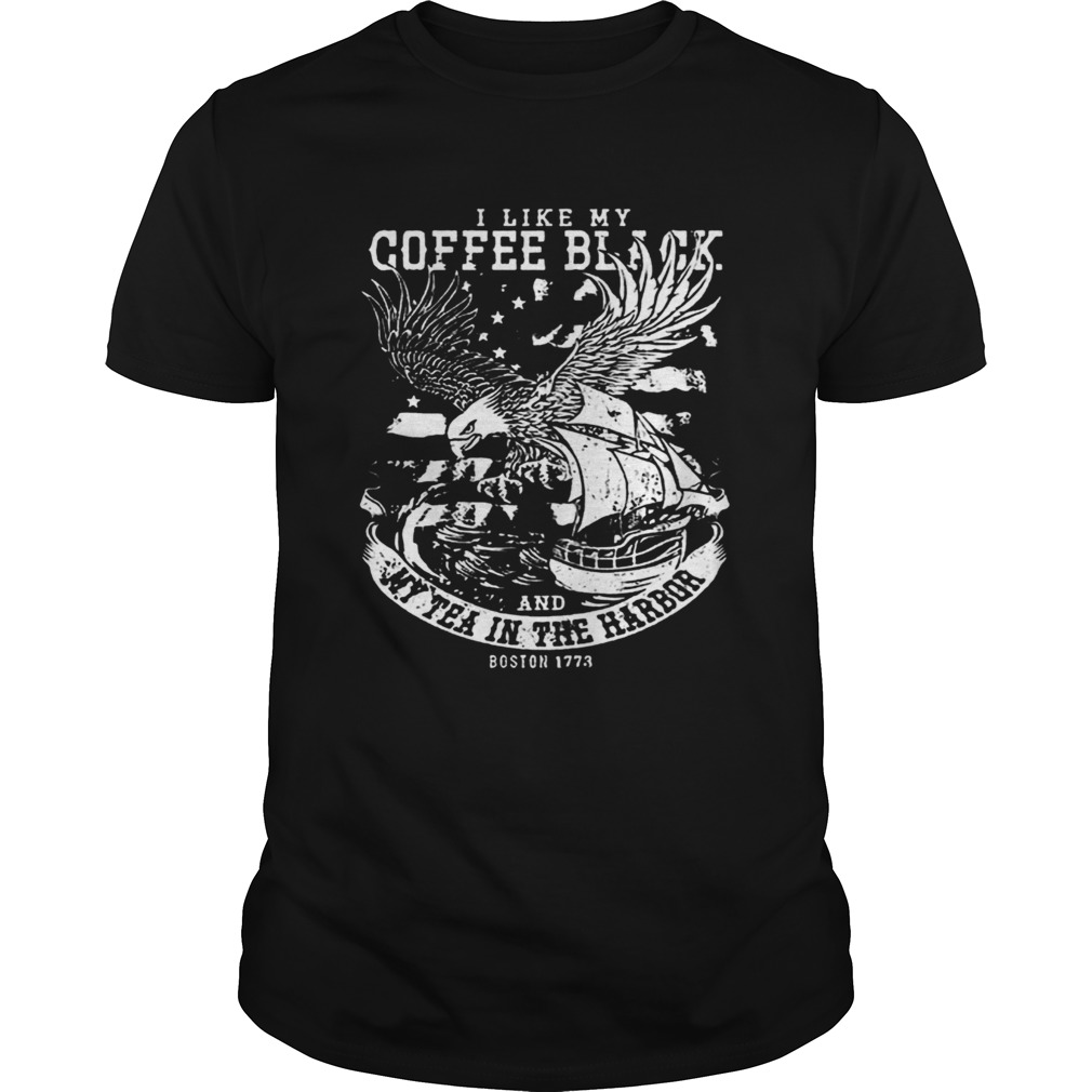 Coffee Black And My Tea In The Harbor  Unisex