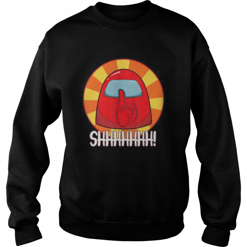 Cool Among Us  Crewmate or Impostor SHHHHHHH!  Unisex Sweatshirt