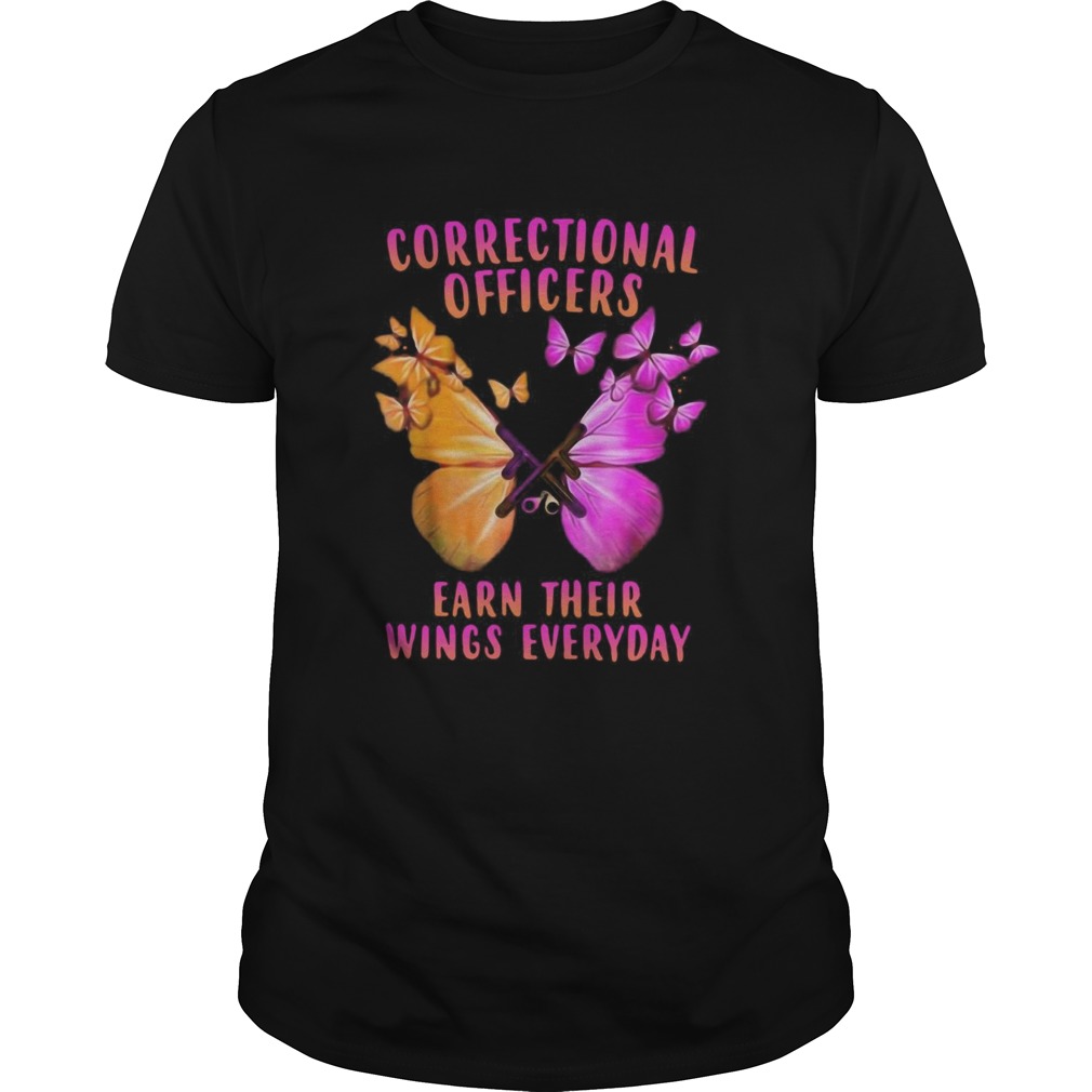 Correctional Officers Earn Their Wings Everyday Butterflies  Unisex