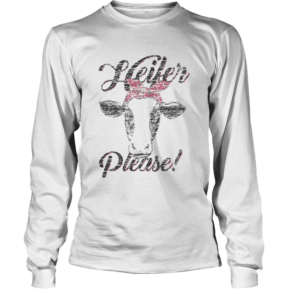 Cow heifer please  Long Sleeve