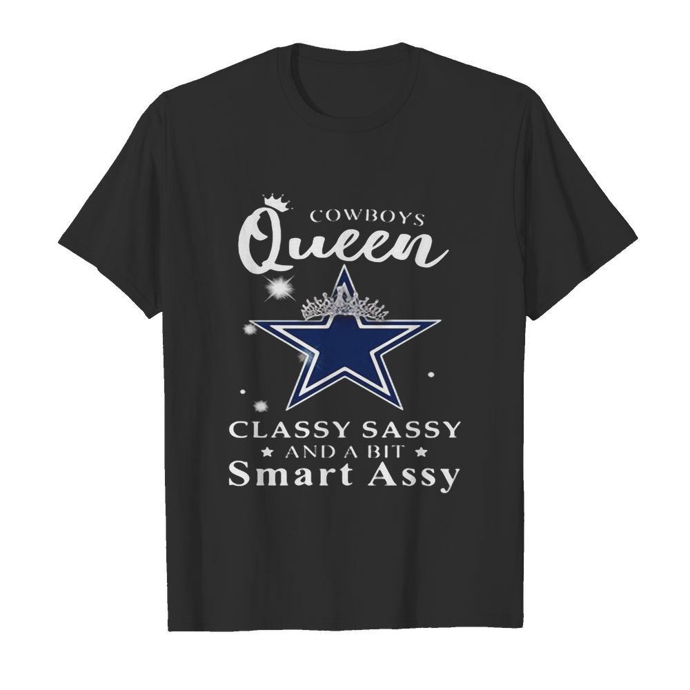 Cowboys Queen Classy Sassy And A Bit Smart Assy shirt