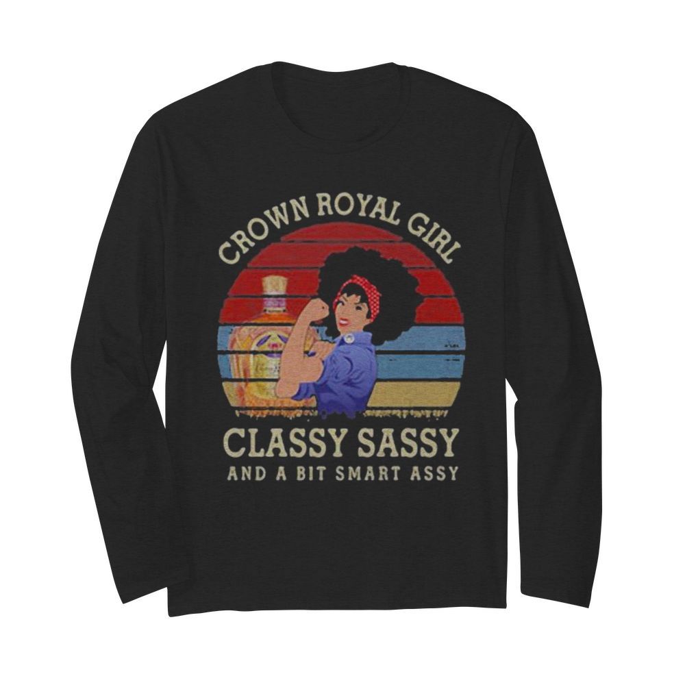 Crown royal girl classy sassy and a bit smart assy vintage retro  Long Sleeved T-shirt 