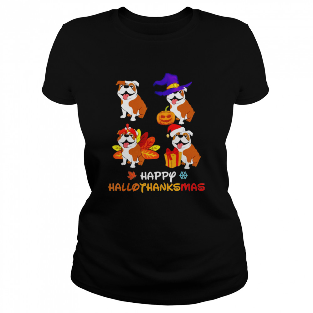 Cute Bulldog Happy Hallothanksmas  Classic Women's T-shirt