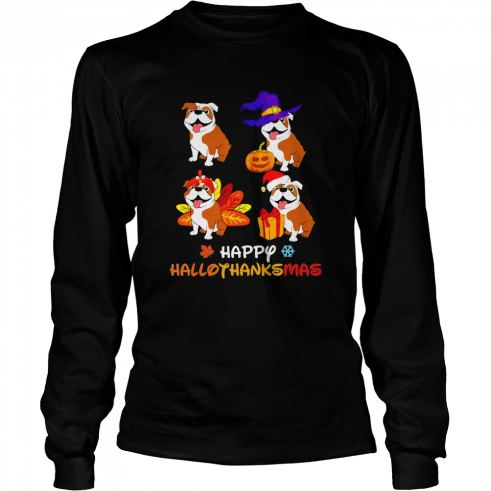 Cute Bulldog Happy Hallothanksmas  Long Sleeved T-shirt