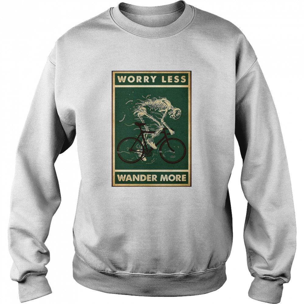 Cycling Worry Less Wander More  Unisex Sweatshirt