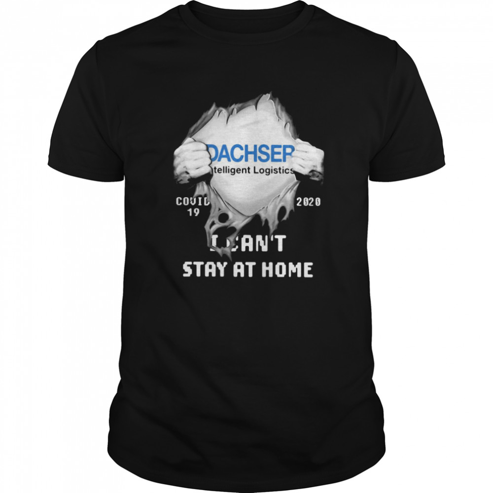 Dachser Intelligent Logistics Inside Me Covid-19 2020 I Can’t Stay At Home shirt