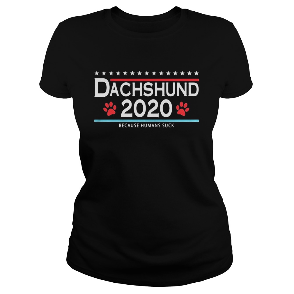 Dachshund 2020 because humans suck  Classic Ladies