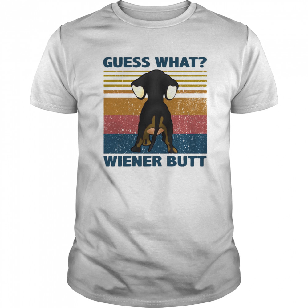 Dachshund Guess What Wiener Butt Vintage shirt