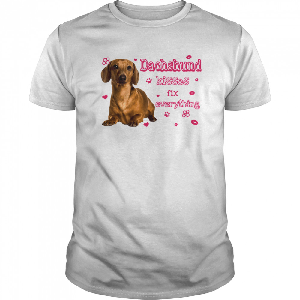 Dachshund Kisses Fix Everything shirt