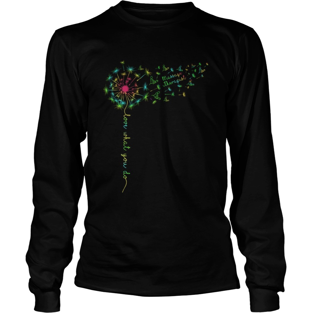 Dandelion love what you do massage therapist  Long Sleeve