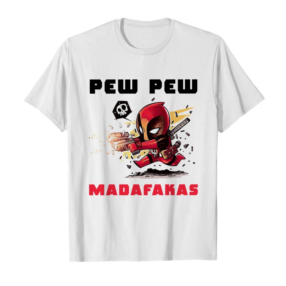 Deadpool Pew Pew Madafakas shirt