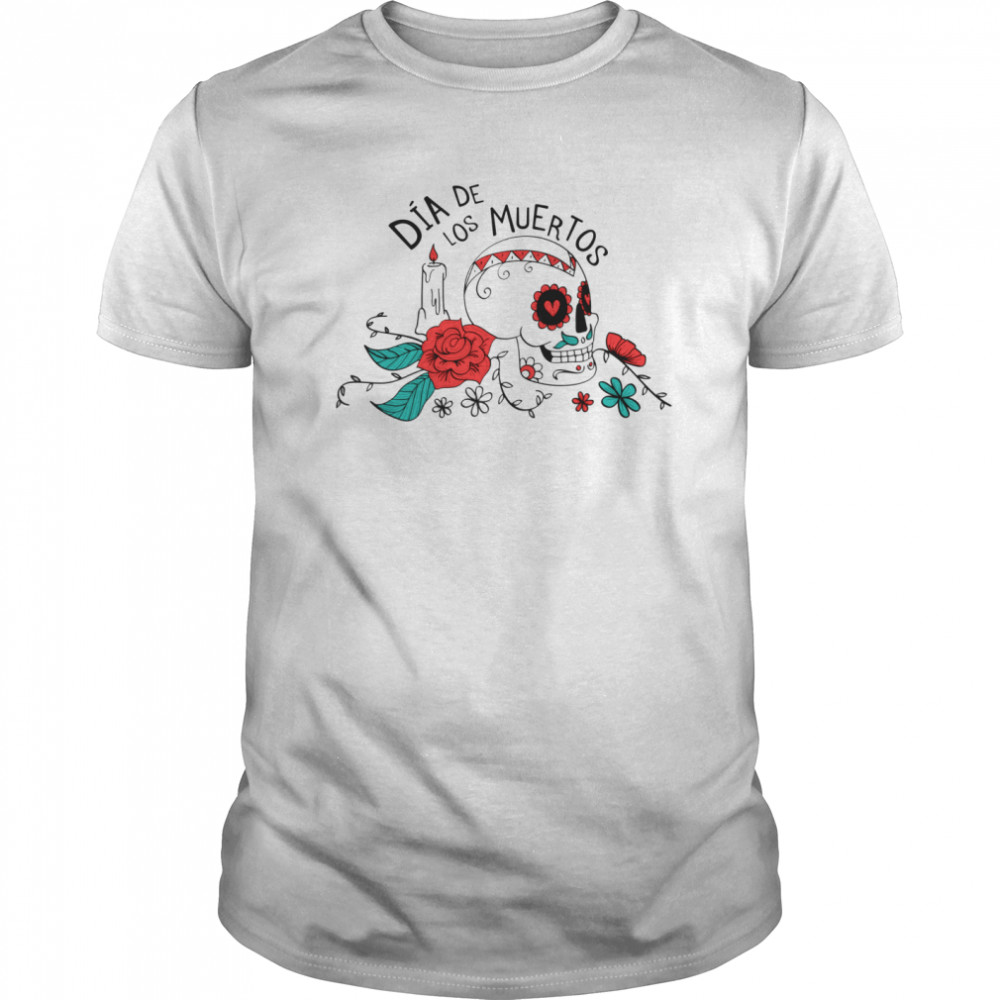 Dia De Los Muertos Day Dead Sugar Skull Rose shirt