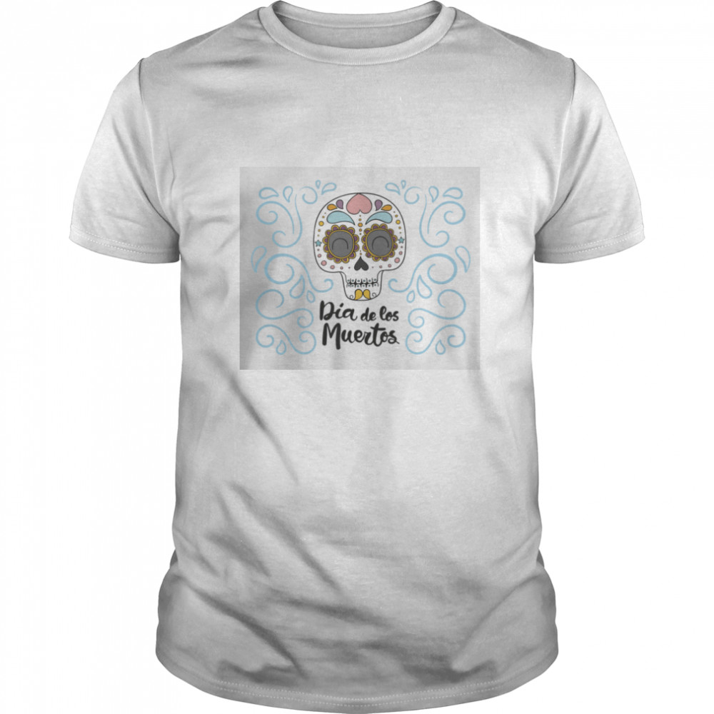 Dia De Los Muertos Day Dead Sugar Skull Smile shirt